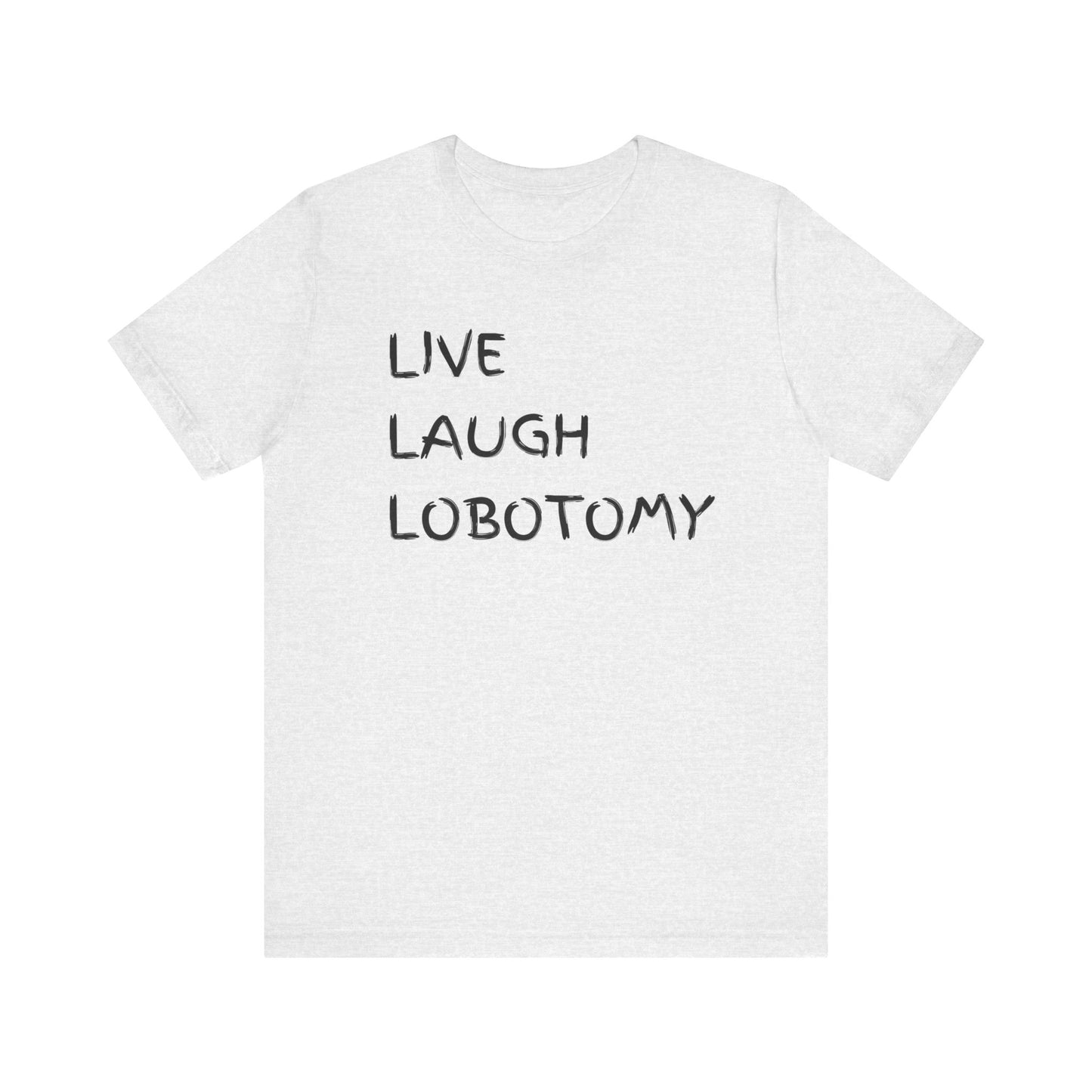 Live Laugh Lobotomy