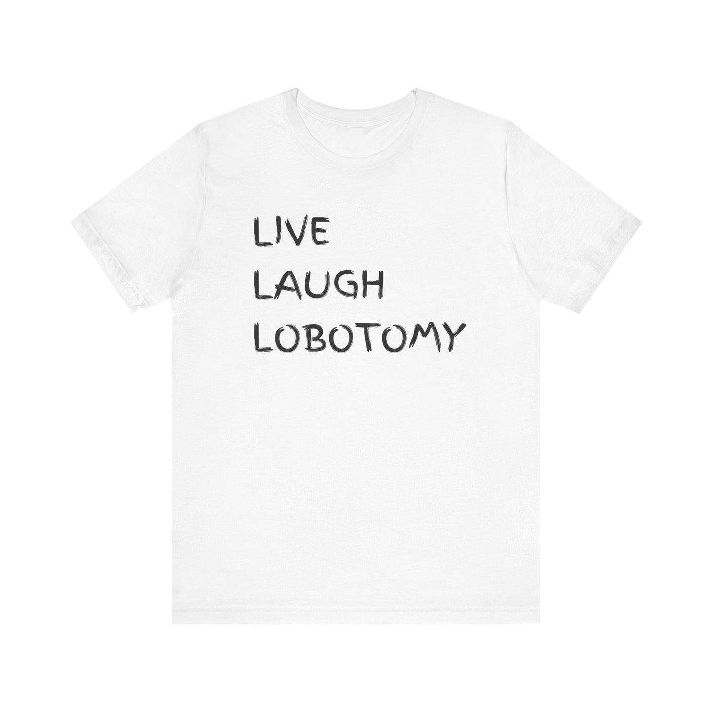 Live Laugh Lobotomy