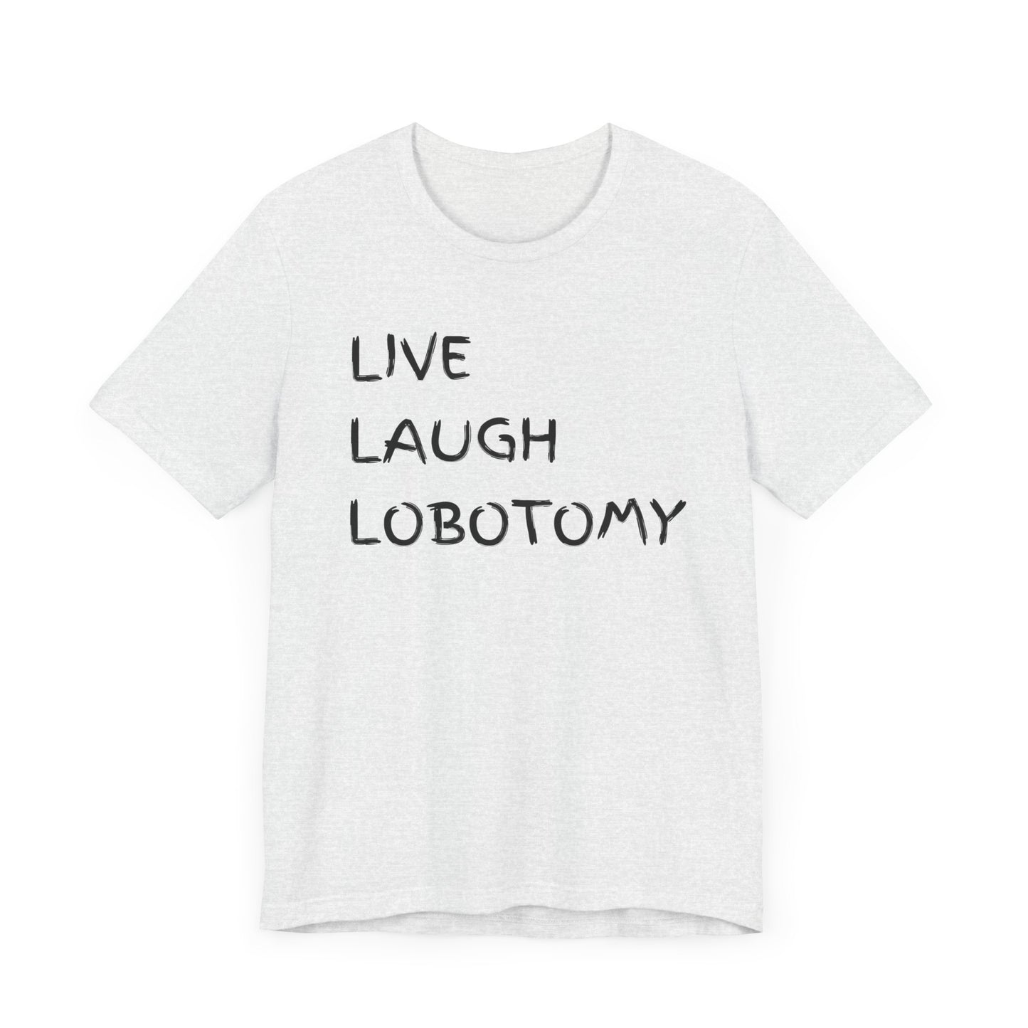 Live Laugh Lobotomy