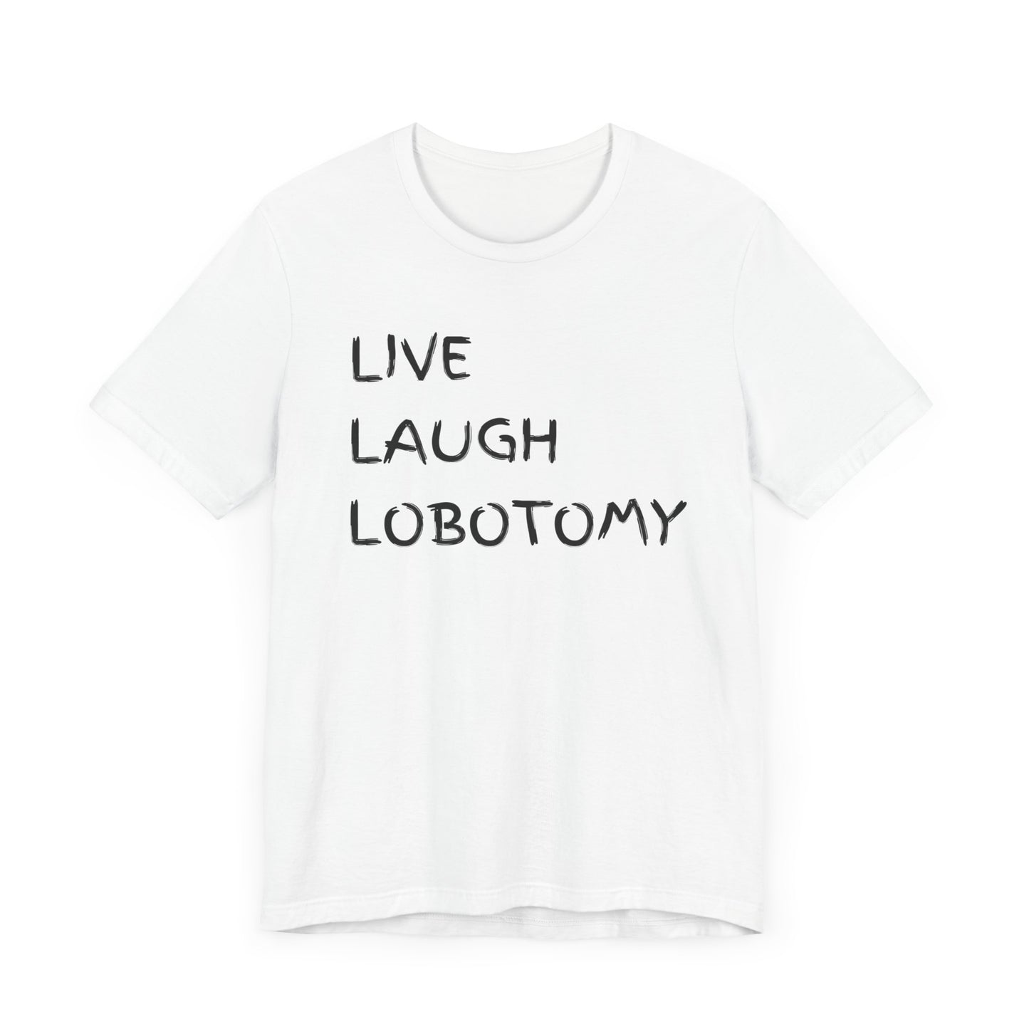 Live Laugh Lobotomy