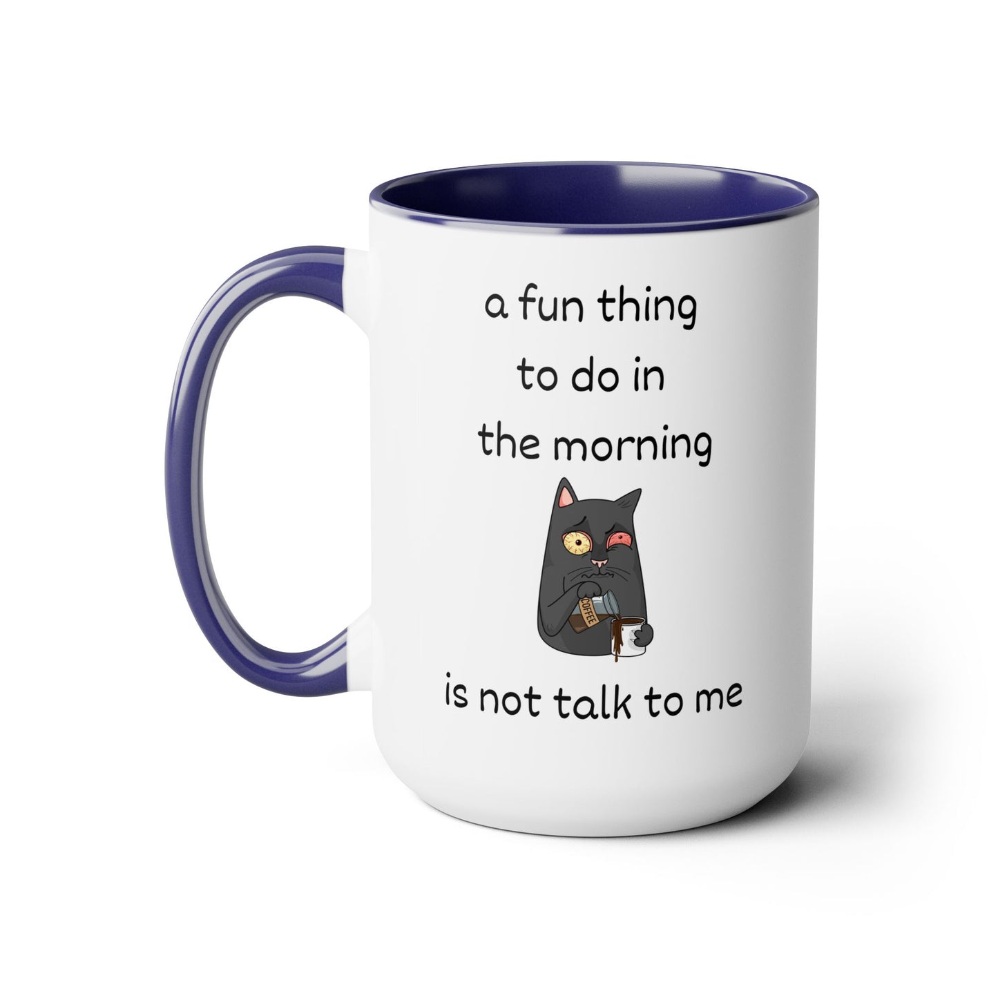 A Fun Thing To Do In The Morning Is Not Talk To Me