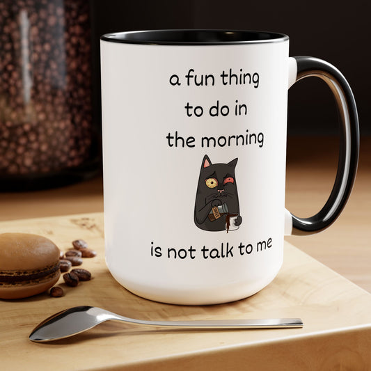 A Fun Thing To Do In The Morning Is Not Talk To Me