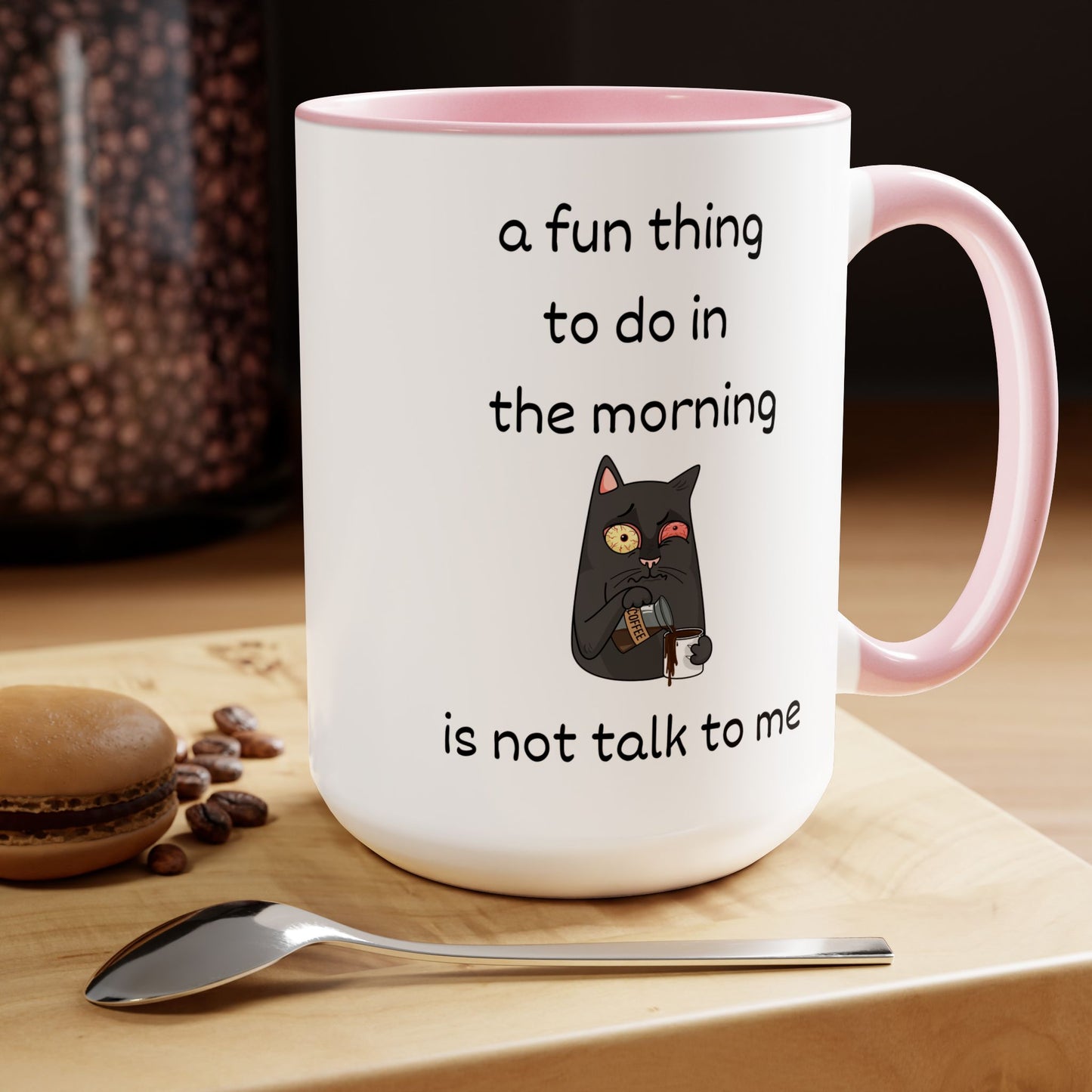 A Fun Thing To Do In The Morning Is Not Talk To Me