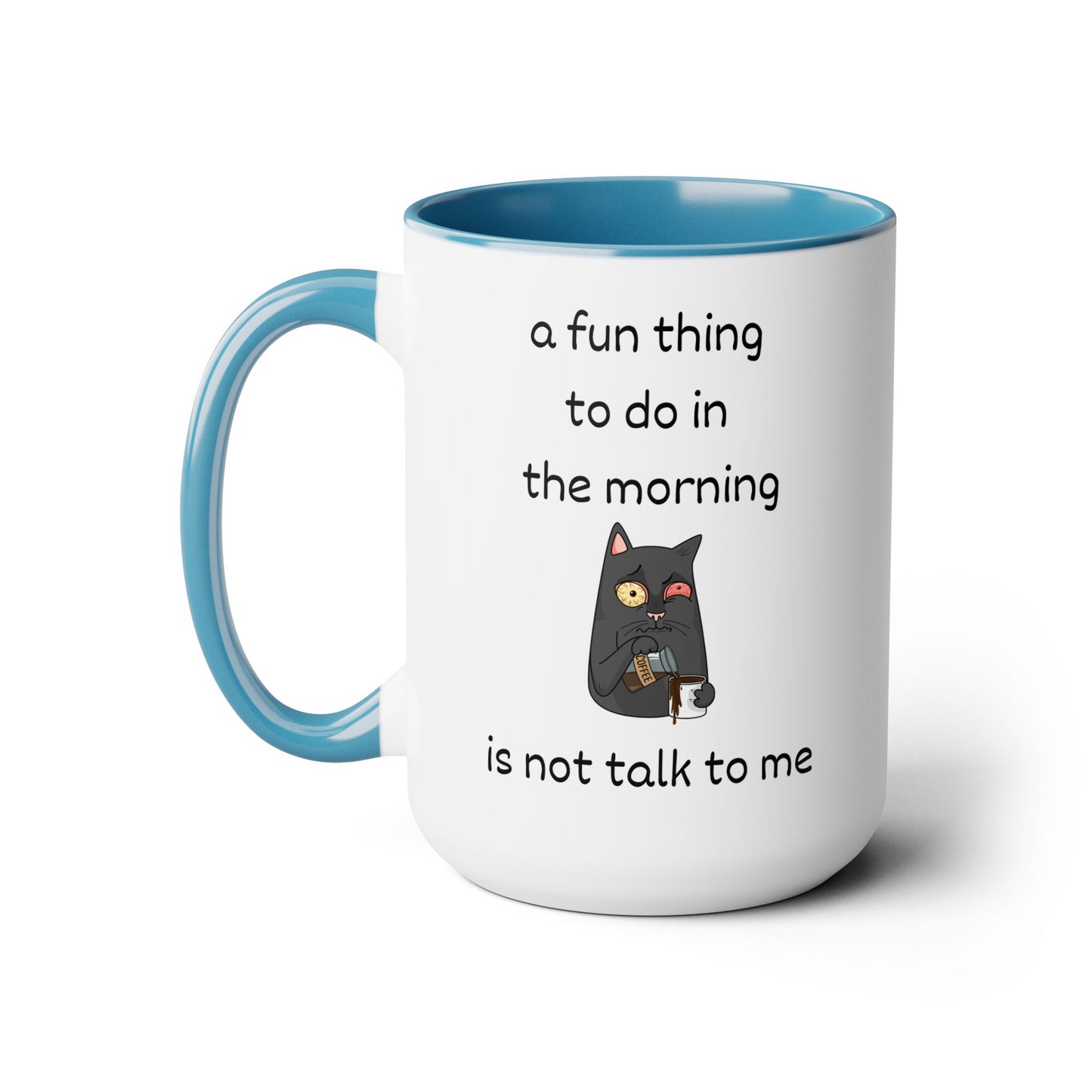 A Fun Thing To Do In The Morning Is Not Talk To Me
