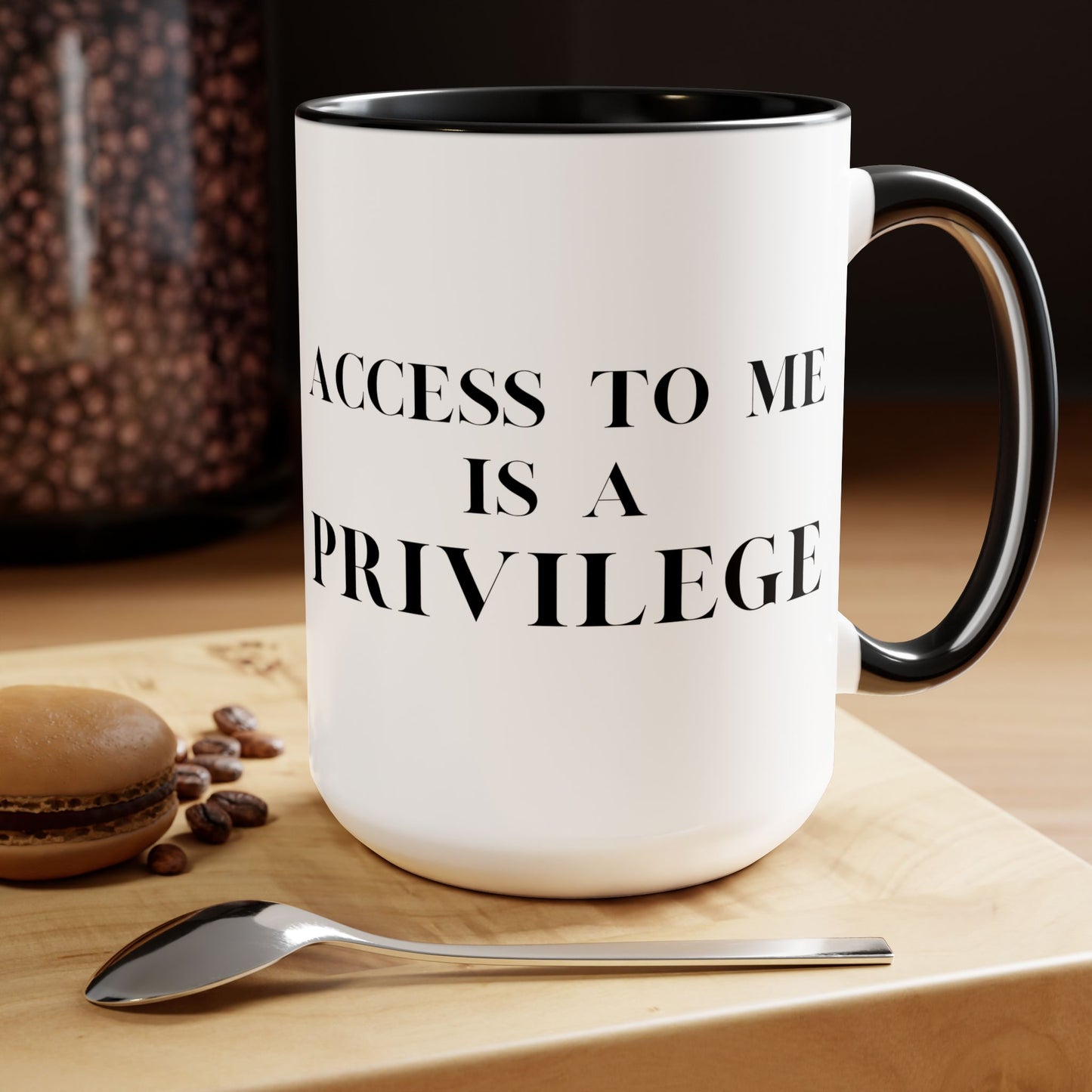 Access to me Privilege, Sarcastic Mug, Funny Coffee Mug, Mug With Saying, Large Coffee, Gift For Her Him, Birthday Funny Gift, Best Friend