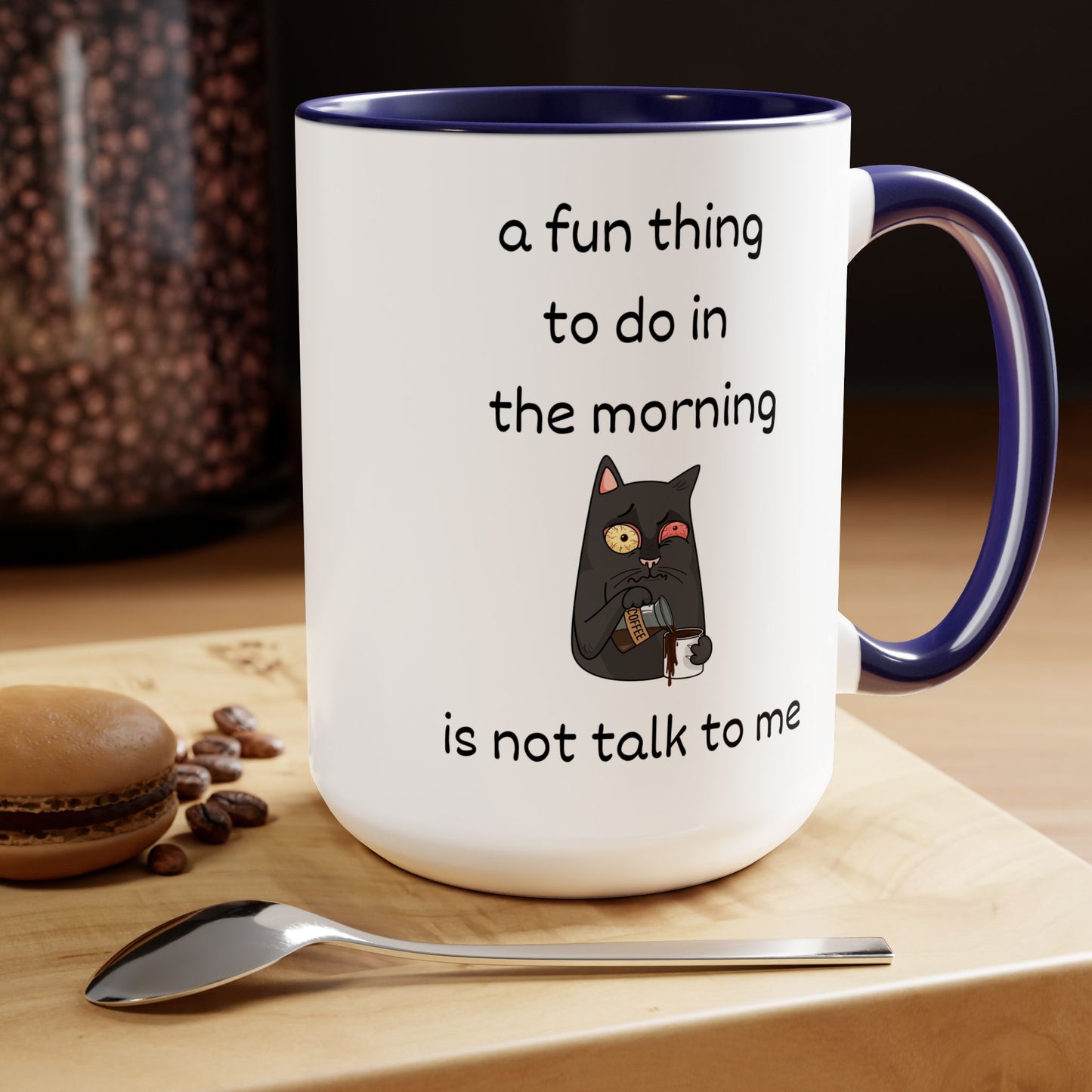 A Fun Thing To Do In The Morning Is Not Talk To Me