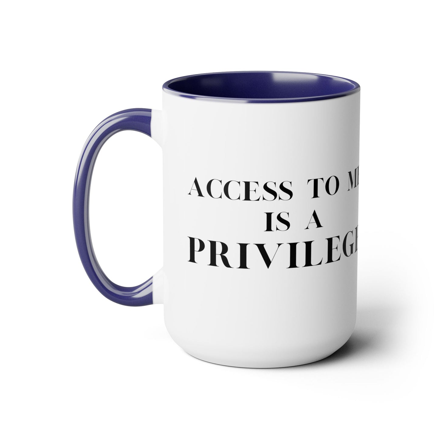 Access to me Privilege, Sarcastic Mug, Funny Coffee Mug, Mug With Saying, Large Coffee, Gift For Her Him, Birthday Funny Gift, Best Friend