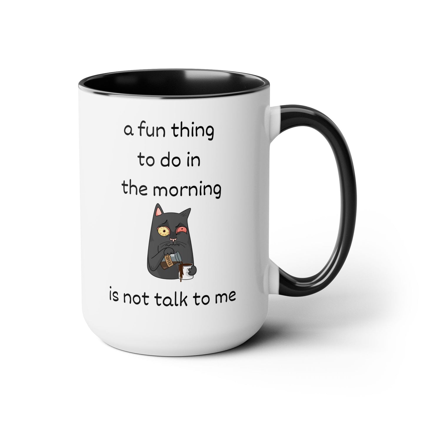 A Fun Thing To Do In The Morning Is Not Talk To Me